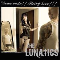 The Lunatics - Come Nude!! Bring Beer!!! (CD)