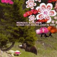 Monika Bärchen: Songs for Bruno, Knut & Tom