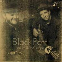 Black Patti - No Milk No Sugar