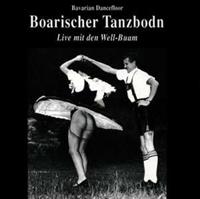 Well-Buam: Boarischer Tanzbodn