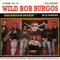 Wild Bob Burgos - Destination Rockin' (CD)