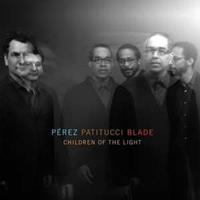 Perez, Patitucci, Blade Children Of The Light