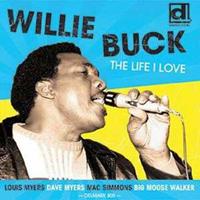 Willie Buck - The Life I Love