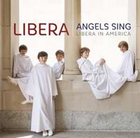 Angels Sing (Libera In America)