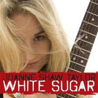 Joanne Shaw Taylor Shaw Taylor, J: White Sugar