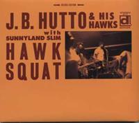 J.B. Hutto - Hawk Squat