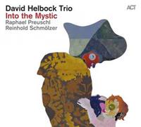 David Trio Helbock Into The Mystic