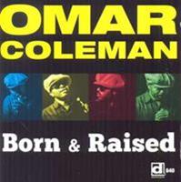 Omar Coleman - Born & Raised (CD)