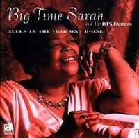 Big Time Sarah & The BTS Express - Blues In The Year One-D-One