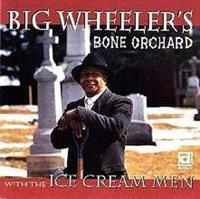 BIG WHEELER'S BONE ORCHARD - Bone Orchard