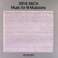 Steve And Musicians Reich Reich, S: Music For 18 Musicians
