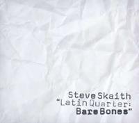 Steve Skaith Skaith, S: Latin Quarter: Bare Bones
