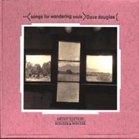 Dave Douglas Douglas, D: Songs For Wandering Souls