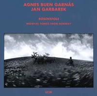 Jan Garbarek, Agnes Buen Garnas Garbarek, J: Rosensfole,Songs From Norway