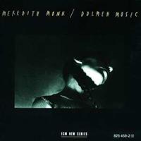 Meredith Monk Monk, M: Dolmen Music