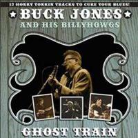 Buck Jones & The Billyhowgs - Ghost Train