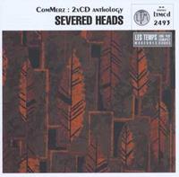 Severed Heads: ComMerz