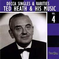 Ted Heath - Volume 4 - Decca Singles & Rarities