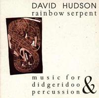 David Hudson Hudson, D: Rainbow Serpent/music For