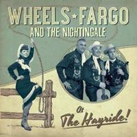 Wheels Fargo & The Nightingale - At The Hayride!