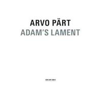 Rundfunkchor Lettland, Vox Clamatis, Riga Sinfonietta Arvo Pärt: Adam's Lament