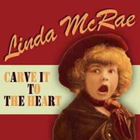 Linda McRae - Carve It To The Heart (CD)