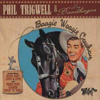 Phil Trigwell & Los Bandaghos - Boogie Woogie Cowboy