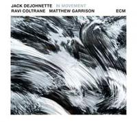 Jack DeJohnette, Ravi Coltrane, Matthew Garrison In Movement