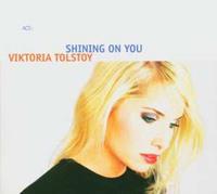 Viktoria Tolstoy Tolstoy, V: Shining On You