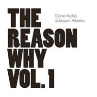 Goran Kajfes The Reason Why Vol.1