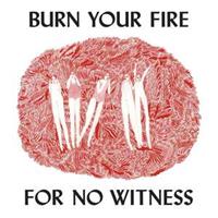 Angel Olsen Olsen, A: Burn Your Fire For No Witness