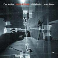 Paul Trio Motian, Jason Moran, Chris Potter Motian, P: Lost In A Dream