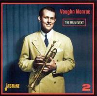 Vaughn Monroe - The Main Event 2-CD