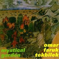 Omar Faruk Tekbilek Tekbilek, O: Mystical Garden