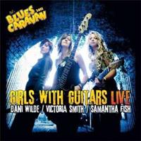 Dani Wilde, Victoria Smith, Samantha Fish Girls With Guitars-Live