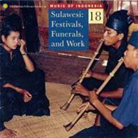 Music of Indonesia, Vol. 18: Sulawesi -- Festivals, Funerals, Work