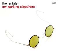 Iiro Rantala Rantala, I: My Working Class Hero/CD