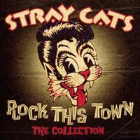 Stray Cats Rock This Town-The Collection