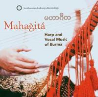 Mahagita: Harp and Vocal Music of Burma