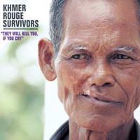 Various: Khmer Rouge Survivors:They Will Kill You,If You C