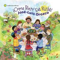 Jose-Luis Orozco !Come Bien! Eat Right!