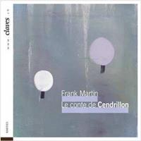 Frank Martin: Le Conte de Cendrillon