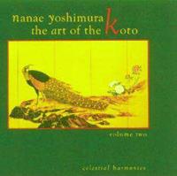 Nanae Yoshimura Yoshimura, N: Art Of The Koto Vol.2