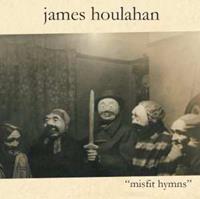 James Houlahan - Misfit Hymns (CD)
