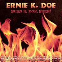 Ernie K-Doe - Burn, K. Doe, Burn! (CD)