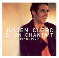 Julien Clerc Clerc, J: Si On Chantait 68-97