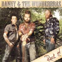 Danny & The Wonderbras - Rock It! (2012)