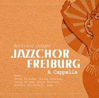 Jazzchor Freiburg A Cappella