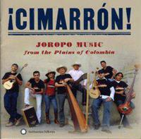 ¡Cimarrón! Joropo Music From the Plains of Colombia