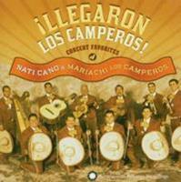 Llegaron los Camperos: Concert Favorites of Nati Cano